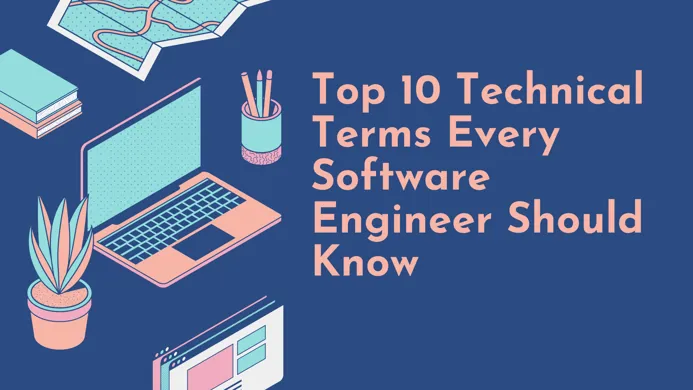 Design featuring a laptop, plants, and stationery with the text 'Top 10 Technical Terms Every Software Engineer Should Know.'